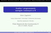 Analiza i prognozowanie szeregów czasowych w Rquantup.pl/wp-content/uploads/2014/10/AZagdanski_PAZUR2014.pdf · Analiza i prognozowanie szeregów czasowych w R Adam Zagdański ...