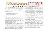 Munchkin Marvel – instrukcja · sam, a rewersem do dołu (odkryte), jeśli ktoś Ci ... to lepiej natychmiast zagraj te, które możesz. Inaczej musisz oddać nadmiar żyjącemu