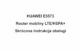 HUAWEI E5573 Router mobilny LTE/HSPA+ Skrócona …techfresh.pl/wp-content/uploads/2017/06/huawei-E5573.pdf · 2 Budowa i funkcje routera mobilnego HUAWEI E5573. Uwaga: Opisy funkcji