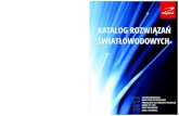 KATALOG ROZWIĄZAŃ ŚWIATŁOWODOWYCH - … · katalog rozwiĄzaŃ ŚwiatŁowodowych gniazda abonenckie maŁe puszki dystrybucyjne przeŁĄcznice dla wiĘkszych instalacji panele