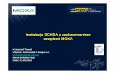 Instalacje SCADA z zastosowaniem urz ądze ńMOXAsupport.elmark.com.pl/moxa/seminaria/Moxa_Solution_Day-2013... · Carel pCO xs, pCO 3 / Moxa NPort 5130 BMS-KG-P1÷2 Hoval ZM-MOD