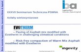 Risk-free compaction of Warm Mix Asphalt modified with ... · Evotherm in challenging climatical conditions –Risk-free compaction of Warm Mix Asphalt modified with Evotherm XXXVII