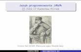 J¦zyk programowania JAAV c 2011-12 Radosªaw Klimekhome.agh.edu.pl/~rklimek/paw/Java4.pdfSystemy wielow¡tkowe Równolegªo±¢ dziaªania w¡tków osi¡gana jest przez mechanizm