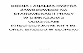 OCENA I ANALIZA RYZYKA ZAWODOWEGO NA …gim4.slupsk.pl/dokumenty/ocena_ryzyka_g4.pdf · 5 4. OPIS METODY RISC SCORE (METODA WSKA ŹNIKA RYZYKA). W metodzie tej do obliczenia ryzyka