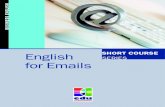 English SHORT COURSE SERIES for Emails - Publio.pl · emails – whether formal or informal – to be most effective, it is a good idea to give them a clear, logical structure. Subject