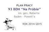 im. gen. Roberta Baden - Powell’a - cbp.zhp.plcbp.zhp.pl/wp-content/uploads/2015/05/Plan-pracy... · założyciel skautingu gen. Robert Stephenson Smith Baden - Powell. Drużyna