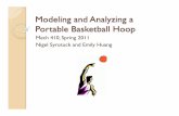 Modeling and Analyzing a Portable Basketball Hoop…mech410/mech_410_presentations/13_Portable... · Modeling and Analyzing a Portable Basketball Hoop Mech 410, Spring 2011 ... The
