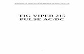 TIG VIPER 215 PULSE AC/DC - jswelding.pljswelding.pl/.../files/1053/1362996745-tig-viper-215pulse-acdc.pdf · Urządzenie inwerterowe TIG VIPER 215 PULSE AC/DC oparte jest na najnowszej,