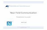Near Field Communication - cygnus.tele.pw.edu.plcygnus.tele.pw.edu.pl/~zkotulsk/seminarium/Near Field Communication... · • Łatwa manipulacja przy tagach NFC/RFID – Modyfikacja