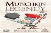 Munchkin Legendy - krolm.pl · i zagraj wszystko, co się da. 3 5. Rozpoczęcie i Zakończenie Gry By wybrać pierwszego gracza, skontaktuj się z wyrocznią, powróż z gwiazd, rzuć