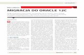 BAZY DANYCH MIGRACJA DO ORACLE 12C - ora … · Począwszy od wersji 12c, Oracle postanowił wprowadzić do swojej bazy podział podobny do stosowanego ... (pluggable database) w