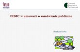 FIDIC w umowach o zamówienia publiczne - …kongresdrogowy.pl/files/upload/DKoba_Pzp_FIDIC.pdf · FIDIC - Pzp Stosowanie warunków kontraktu FIDIC jest nie tylko implementacją przepisów