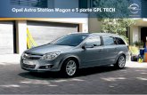 Opel Astra Station Wagon e 5 porte GPL TECH - Opel … Opel Astra 5p+SW 10... · Opel Astra vanta una ricca gamma di versioni e dotazioni. Puoi scegliere il motore che rispecchia