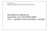 Systemy zarządzania jakością wg norm serii ISO …zkup.mchtr.pw.edu.pl/pom_dyd/ZJN/3_ISO 9000-2000-system... · normy ISO 9001 (ISO 9001:2000) J. Wierciak: „Zagadnienia jakości