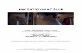 JAK ZATRZYMAĆ ŚLUB - alteregopictures.pl · Warszawski Festiwal Filmowy 2014 – NAGRODA ZA NAJLEPSZY FILM W KONKURSIE 1-2 Alter Ego Pictures, ul. Chełmska 21 lok. 422, 00-724