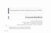 W PSI Modbus - eia.pg.edu.pl · Czym jest MODBUS ? MODBUSjestprotokołemkomunikacyjnym MODBUS wedle specyfikacji lokuje się w następujących warstwach,warstwowegomodeluISO/OSI: