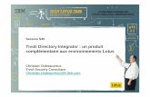 Tivoli Directory Integrator : un produit complémentaire ... · 13 Session S40 Tivoli Directory Integrator : un produit complémentaire aux environnements Lotus Christian Châteauvieux
