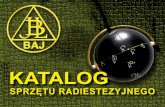 KATALOG - baj.waw.pl · kich (de Belizal,Chaumery) i udoskonalone przez znakomitego konstruktora sprzętu radiestezyjnego J. Baja stanowi drewni- ana kula odpowiednio zorientowana