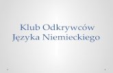 Klub Odkrywców Języka Niemieckiegozsochalupki.krzyzanowice.pl/Multimedia/dodatki/KOJN/KOJNppp.pdf · Weihnachten bei uns. Spiele mit Oma und Opa. Wir lernen Deutschland kennen,