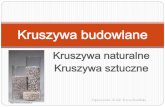 Kruszywa naturalne Kruszywa sztuczne - …trucinska.zut.edu.pl/fileadmin/Kruszywa_budowlane.pdf · •PN−EN 13383−1 - Kamień do robót hydrotechnicznych”. •PN−EN 13450