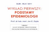 WYKŁAD PIERWSZY - epidemiologia.sum.edu.plepidemiologia.sum.edu.pl/wp-content/uploads/2011/10/EPINTERNET... · Epidemiologia ogólna koncentruje si. ę. na poznawaniu ogólnych,