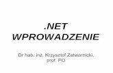 .NET WPROWADZENIE - k.zatwarnicki.po.opole.plk.zatwarnicki.po.opole.pl/materialy/cc/wstep1_v2.pdf · obecne w .NET Framework (ASP.NET, ADO.NET i inne) oparte są na CLR. • Ponieważ