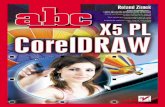 ABC CorelDRAW X5 PLpdf.helion.pl/abccx5/abccx5-3.pdf · • Corel Connect i korzystanie z okien dokowanych • Podstawy rysunku wektorowego • Praca z tekstem i tabelami • Używanie