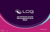 Jak LOG System pomoże Tobie przygotować się do …gigacon.org/wp-content/uploads/2017/12/LOG_System_RODO_v3.5.pdf · zarejestrowany i procesowany przez ADO i inne osoby biorące