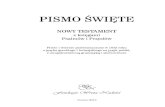 PISMO ŚWIĘTE - wrotanadziei.org · PISMO ŚWIĘTE NOWY TESTAMENT z księgami Psalmów i Przysłów Pilnie i wiernie przetłumaczone w 1632 roku z języka greckiego i hebrajskiego