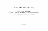 Carlos W. Porter - aaargh.vho.orgaaargh.vho.org/fran/livres3/CPesp.pdf · Carlos W. Porter "NO CULPABLE" EN EL PROCESO DE NUREMBERG Los argumentos de la defensa ... ni para probar