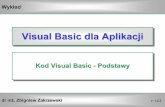 Visual Basic dla Aplikacji - konto.bydgoszcz.wsinf.edu.plkonto.bydgoszcz.wsinf.edu.pl/~zbizak/Dokumenty/VBA... · –należy zwrócićuwagę, że VBA nie rozróżnia wielkich i małych