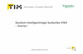 System inteligentnego budynku KNX – teoria I inteligentnego budynku KNX – teoria I  System KNX ? • KNX to standard automatyki budynku z ponad 20 letnią tradycją. ...