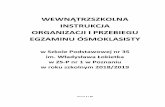 WEWNĄTRZSZKOLNA - sp35poznan.plsp35poznan.pl/wp-content/uploads/2018/10/Wewnątrzszkolna... · Strona 2 z 39 I. WSTĘP 1. Wewnątrzszkolna Instrukcja Organizacji i Przebiegu Egzaminu