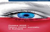Polska 2025 Nowy motor wzrostu w Europie - mckinsey.pl‚y... · Polsk 2025 ow oto zrost uropie iii Raport „Polska 2025” powstał z okazji 25. rocznicy rozpoczęcia transformacji