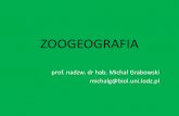 ZOOGEOGRAFIA - invertebrates.uni.lodz.plinvertebrates.uni.lodz.pl/wp-content/themes/kzbih/pdf/dlastudenta/... · Biogeografia ekologiczna = ekogeografia Wyjaśnianie aktualnego rozmieszczenia