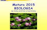 Matura 2015 BIOLOGIA - oke.jaworzno.pl · Zakres wiadomości i umiejętności •Rozporządzenie MEN z dnia 27 sierpnia 2012 r. w sprawie podstawy programowej wychowania przedszkolnego