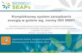 Kompleksowy system zarządzania energią w gminie wg. normy ... · Supporting Local Authoritites in the Development and Integration of SEAPs with Energy management SystemsAccording