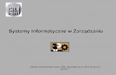 Systemy Informatyczne w Zarządzaniuriad.pk.edu.pl/~mareks/siz1.pdf · ERP II Rozwinięta wersja ERP z pełnym wykorzystaniem technologii internetowych i standardu języka XML (Extensible