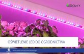 OŚWIETLENIE LED DO OGRODNICTWA - growy.com.pl · • Specjalnie selekcjonowane, wysokiej jakości diody LED firmy OSRAM. • Solidna obudowa z anodowanego aluminum - zapewniająca