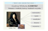 Wykład 6. Leibniz: matematyk, filozof, wizjoner ...stac.calculemus.org/pdf/W6_Leibniz.pdf · Leibniz: matematyk, filozof, wizjoner −−−−−− Leibniz widział cały wszech