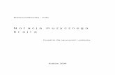 Notacja muzycznego brajla - Obchody roku Ludwika Braille'a ...brajl.pzn.org.pl/muzyk.pdf · Dzieje unifikacji systemu muzycznej notacji brajlowskiej Od momentu rozpowszechnienia zapisu
