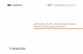 ZAKŁAD BADANIA MATERIAŁÓW - ilot.edu.plilot.edu.pl/wp-content/uploads/2015/09/Zaklad_badania_materialow.pdf · Metalografia: - badania struktury materiałów, - badania powierzchni
