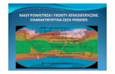 263ad 6 MASY POWIETRZA I FRONTY ATMOSFERYCZNE)materialy.wb.pb.edu.pl/mariawalery/files/2014/11/Wykład-5-masy... · Masąpowietrza-nazywamy wycinek troposfery charakteryzujący się