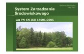 Barbara Piaskowska System Zarządzania Luty 2007 … · ISO 14001:2005 (opcja) wymagania prawne z zakresu ochrony środowiska dotyczące firmy oraz stopień ich spełnienia wpływ