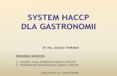 SYSTEM HACCP DLA GASTRONOMII - bzsos.pl · Kto jest odpowiedzialny za bezpieczeństwo zdrowotne żywności A. Sklep, który sprzedaje środki spożywcze B. Urzędowa kontrola żywności