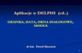 Aplikacje w DELPHI (cd..) - mazurek.pollub.plmazurek.pollub.pl/wyklad5a_ez2.pdf · Grafika w Delphi – komponent Shape Komponent Shape (na zakładce Additional Palety Komponentów)