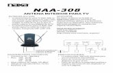 ANTENA INTERIOR PARA TV · • La antena interior para TV NAA-308, es una antena de alta ganancia, bajo ruido, ... FM 28 dB • Nivel máximo de salida: 105 dBuV