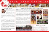 BATE PAPO CAPOEIRA - capoeiracharleston.com · BATE PAPO CAPOEIRA Fall 2015 NYC • MIAMI • CHARLESTON • COLUMBUS • ANNAPOLIS • SAVANNAH-30 MINUTES OR SOONER-COCONUT WATER.