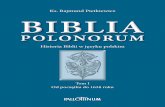 BIBLIA POLONORUM Historia Biblii w języku polskim I · 4 5 PONTIFICAL FACULTY OF THEOLOGY IN WROCŁAW BIBLIA POLONORUM The History of the Bible in the Polish Language Edited by Rajmund