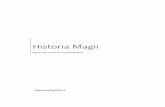Historia Magiihistoriamagii.c0.pl/wp-content/uploads/2013/10/Historia-Magii.pdf · Według Flame’a magia dzieli się na zaklęcia, które następnie na: zwykłe, przeciwzakęcia,